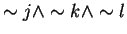 $\sim j \wedge \sim k \wedge \sim l$