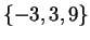 $\{-3, 3, 9\}$