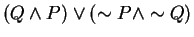 $(Q \wedge P ) \vee (\sim P \wedge \sim Q)$