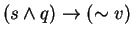 $(s \wedge q) \rightarrow (\sim v)$