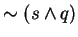 $\sim (s \wedge q)$