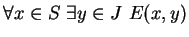 $\forall x \in S \ \exists y \in J \ E(x,y)$