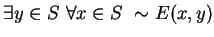 $\exists y \in S \ \forall x \in S \ \sim E(x, y)$