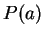 $P(a)$