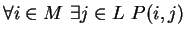 $ \forall i \in M \ \exists j \in L \ P(i, j)$