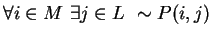 $ \forall i \in M \ \exists j \in L \ \sim P(i, j)$