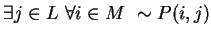 $ \exists j \in L \ \forall i \in M \ \sim P(i, j)$
