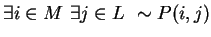$ \exists i \in M \ \exists j \in L \ \sim P(i, j)$