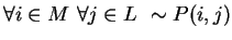 $ \forall i \in M \ \forall j \in L \ \sim P(i, j)$