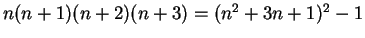 $n(n+1)(n+2)(n+3) = (n^2+3n+1)^2 -1$