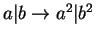 $a\vert b \rightarrow a^2 \vert b^2$