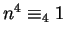 $n^4 \equiv_4 1$