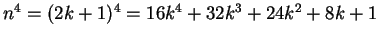 $n^4 = (2k+1)^4 = 16k^4 +32k^3+24k^2+8k+1$