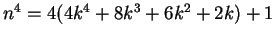 $n^4 = 4(4k^4 + 8k^3+6k^2+2k) + 1$