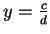 $ y = \frac{c}{d}$
