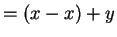 $ = (x-x)+y$