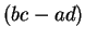 $ (bc-ad)$