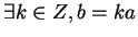 $ \exists k \in Z, b=ka$