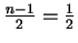 $ \frac{n-1}{2} = \frac{1}{2}$