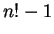 $ n!-1$