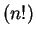 $ (n!)$