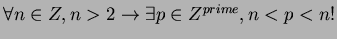 $ \forall n \in Z, n>2 \rightarrow \exists p \in Z^{prime}, n < p < n!$