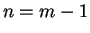 $n=m-1$