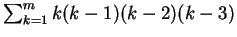 $\sum_{k=1}^m k(k-1)(k-2)(k-3) $