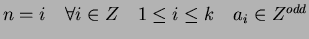 $ n=i \quad \forall i \in Z \quad 1\leq i\leq k \quad a_i \in Z^{odd}$