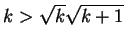 $ k >\sqrt{k}\sqrt{k+1}$