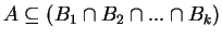 $ A \subseteq (B_1\cap B_2\cap ... \cap B_k)$