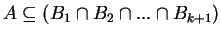 $ A \subseteq (B_1\cap B_2\cap ... \cap B_{k+1})$