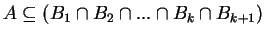 $ A \subseteq (B_1\cap B_2\cap ... \cap B_k \cap B_{k+1})$