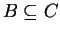 $ B\subseteq C$