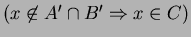 $ (x\not\in A'\cap B' \Rightarrow x\in C)$