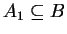 $ A_1\subseteq B$