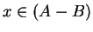 $ x \in (A-B)$