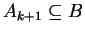 $ A_{k+1} \subseteq B$