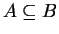 $ A \subseteq B$