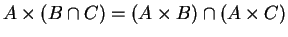 $ A\times(B\cap C) = (A\times B)\cap(A\times C)$