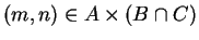 $ (m,n) \in A \times (B \cap C)$
