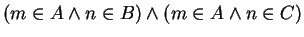 $ (m \in A \wedge n \in B) \wedge (m \in A \wedge n \in C)$