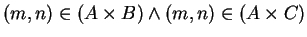 $ (m,n) \in (A \times B) \wedge (m,n) \in (A \times C)$