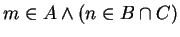 $ m \in A \wedge (n \in B \cap C)$