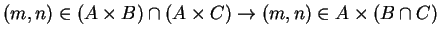 $ (m,n) \in (A \times B)\cap (A \times C) \rightarrow (m,n) \in A \times (B \cap C)$