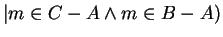 $ \vert m \in C-A \wedge m \in B-A) $
