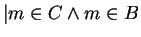 $ \vert m \in C \wedge m \in B$