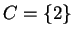 $ C=\{2\}$