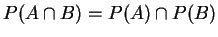 $ P(A\cap B) = P(A) \cap P(B)$