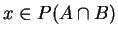 $ x \in P(A\cap B)$
